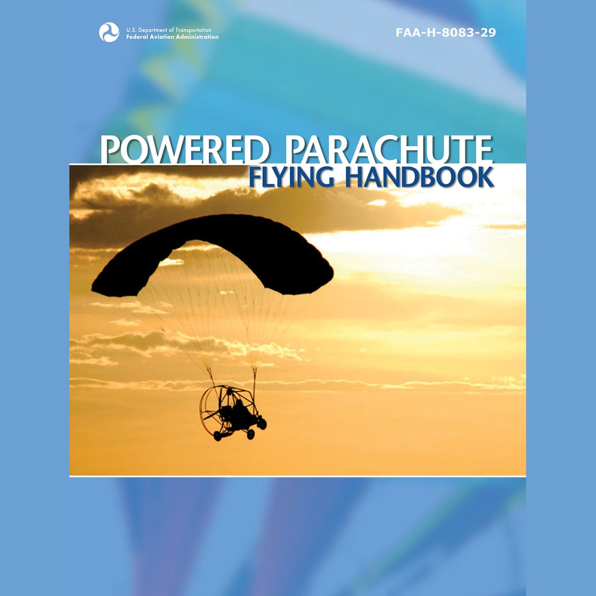 ASA Powered Parachute Flying Handbook, FAA-H-8083-29, Soft Cover, ASA-8083-29 (ASA8083-29)