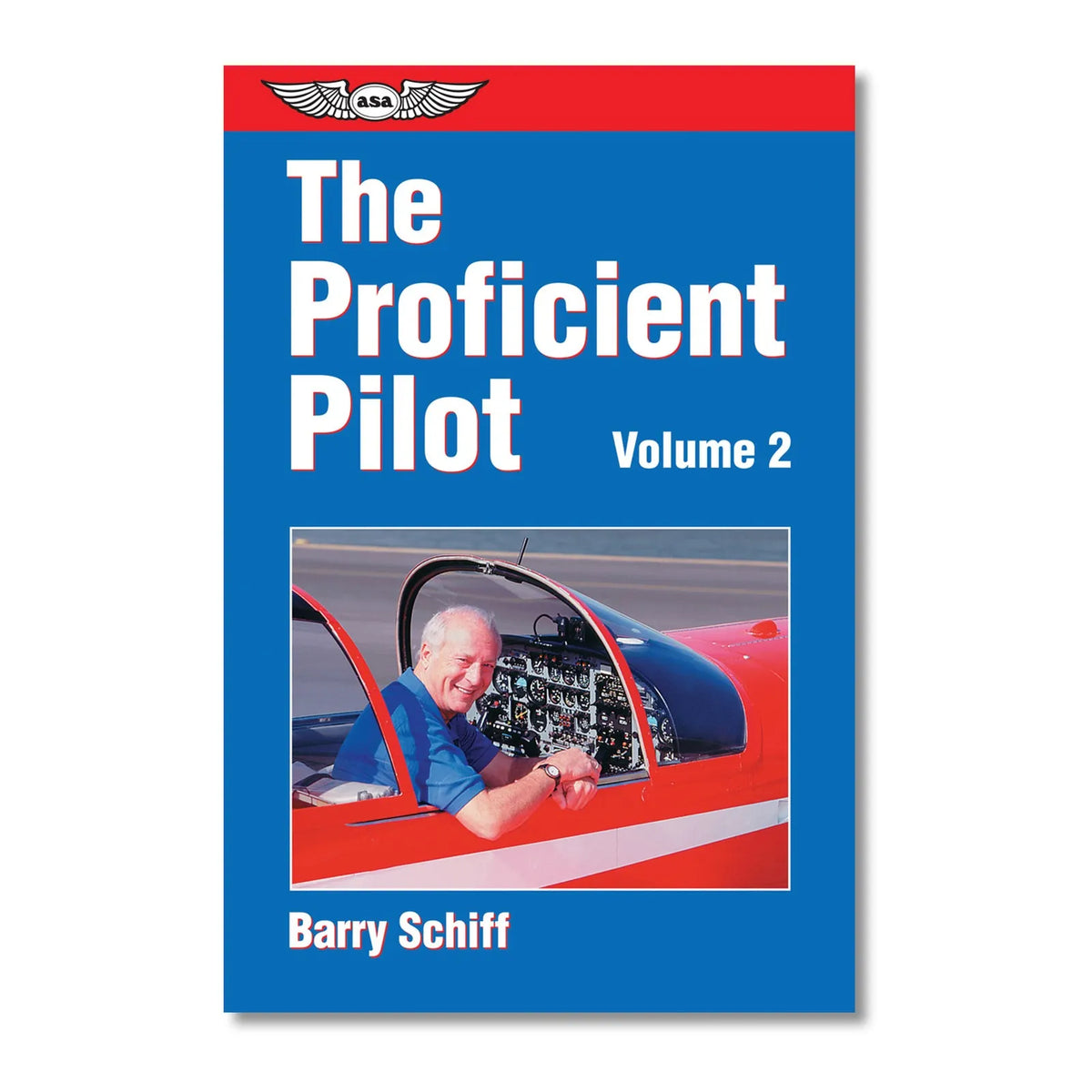 ASA The Proficient Pilot, Volume 2 by Barry Schiff, Softcover, 342 Pages, ASA-PP-2 (ASAPP2)