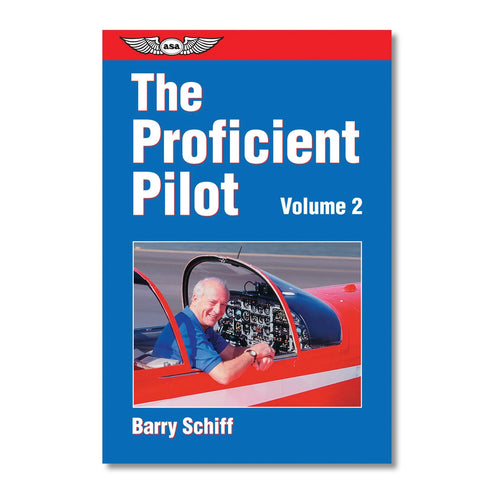 ASA The Proficient Pilot, Volume 2 by Barry Schiff, Softcover, 342 Pages, ASA-PP-2 (ASAPP2)