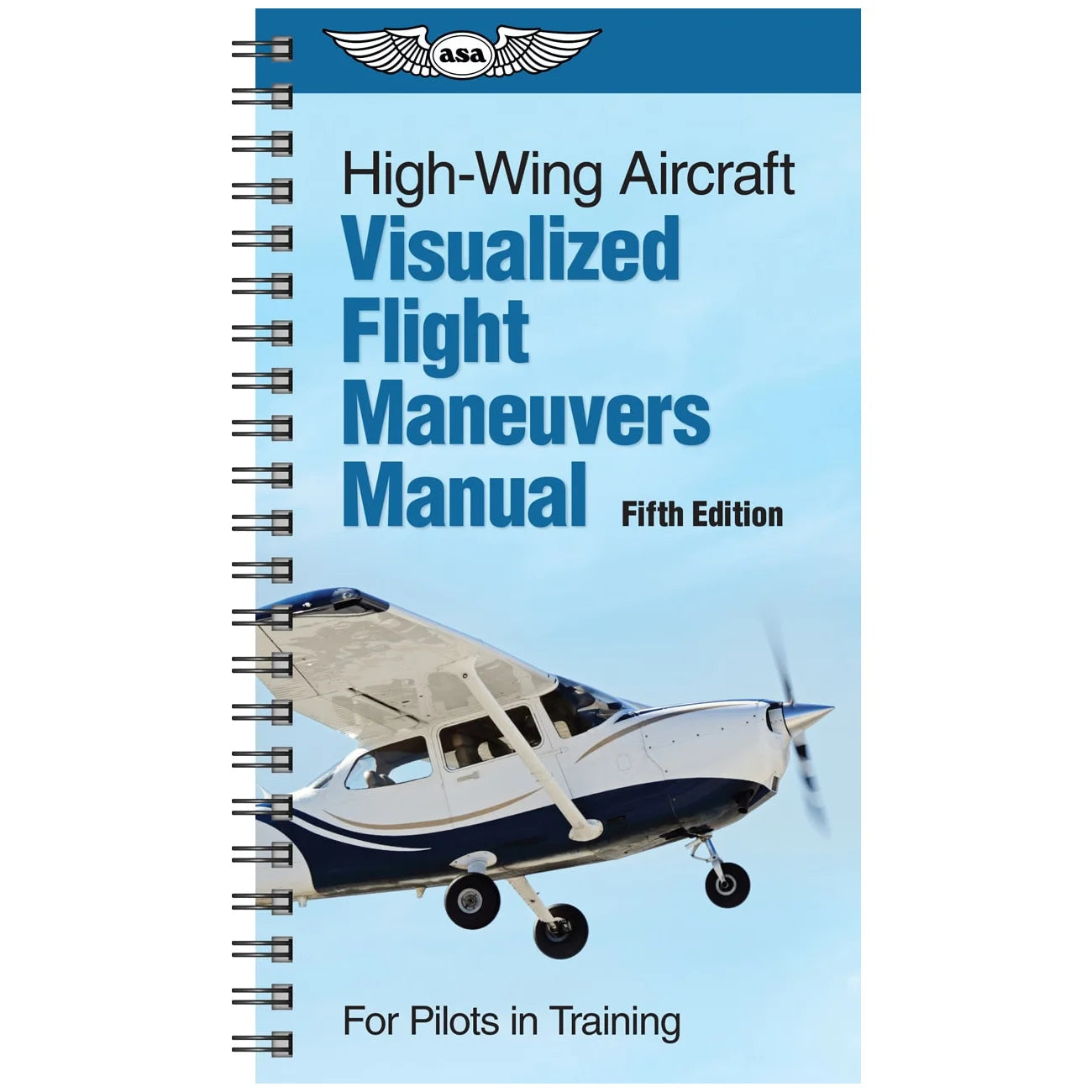 ASA Visualized Flight Maneuvers Handbook High Wing - Fifth Edition